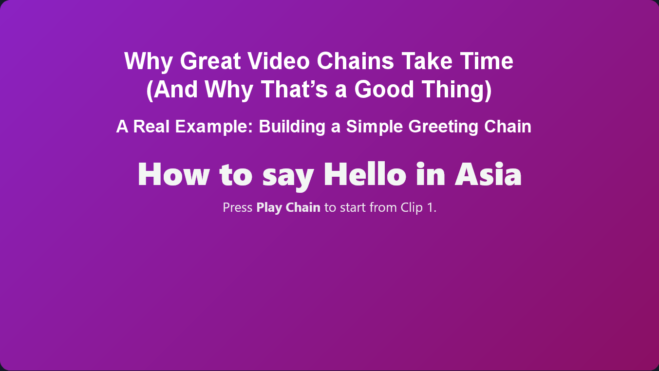 Why Great Video Chains Take Time (And Why That’s a Good Thing)